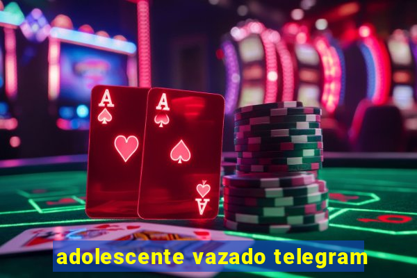 adolescente vazado telegram